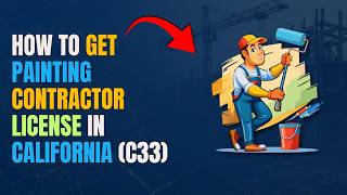HOW TO GET PAINTING CONTRACTOR LICENSE IN CALIFORNIA (C33)
