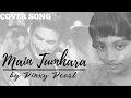 Mai tumhara raha romantic sad love song cover by pinxy pearls