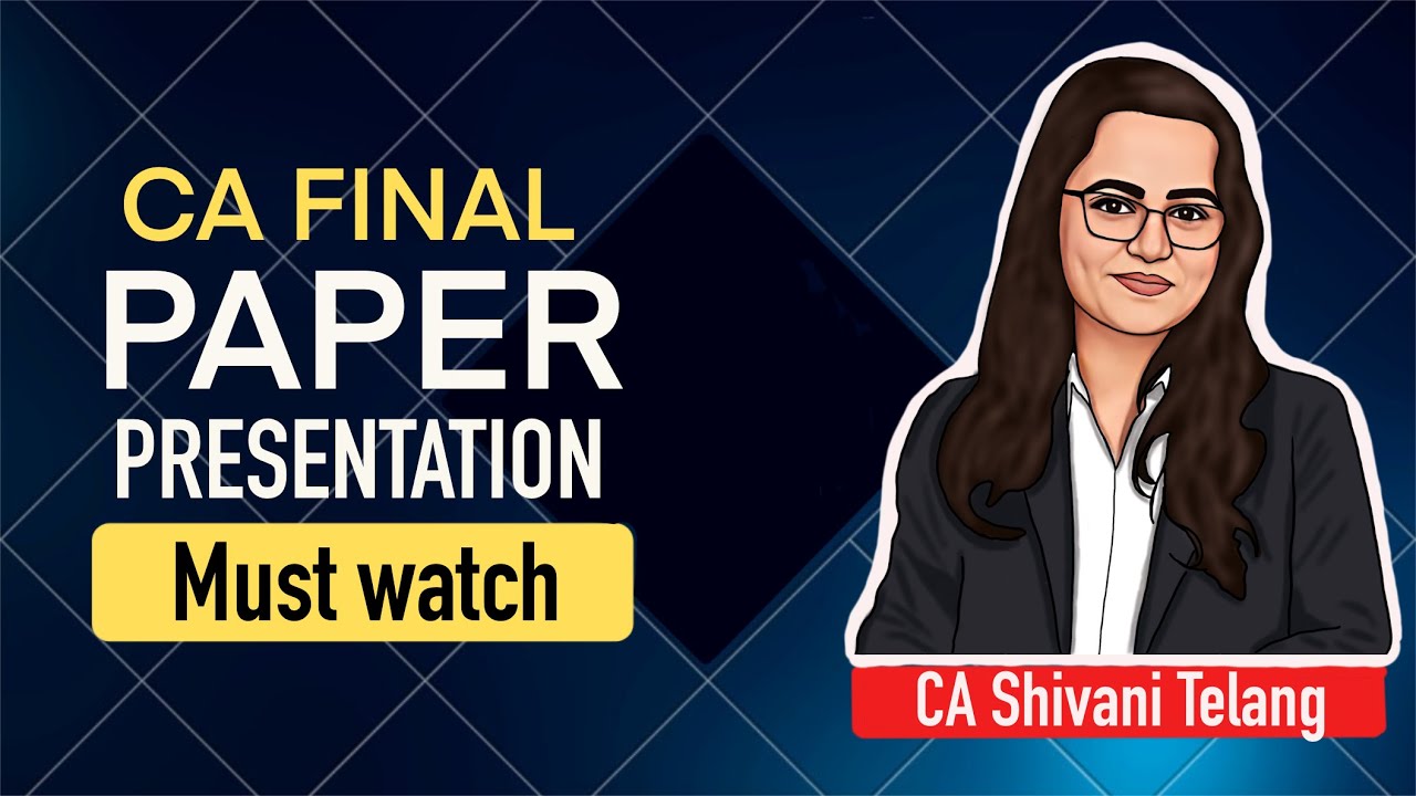 CA Final Paper Presentation | Invest 8 mins for these best presentation ...