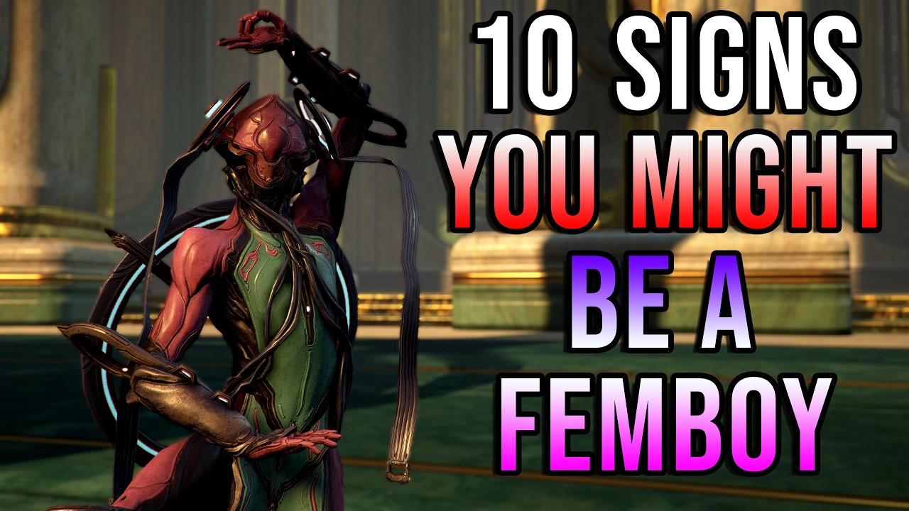 Top 10 Signs You Might be a Femboy: Warframe Edition - YouTube