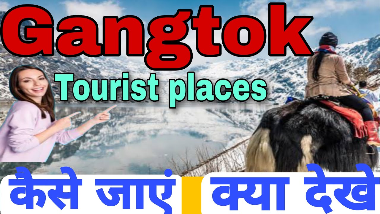 Gangtok tourist placesGangtok tour planGangtok mein ghumne ki jagah