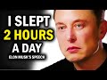Elon musks work ethics will give you goosebumps