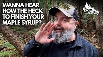 Small Batch Maple Syrup Finishing; Step by Step Guide.