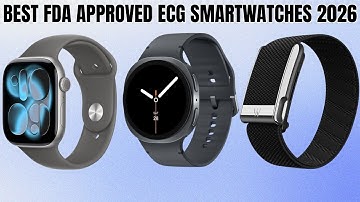 8 Best FDA Approved ECG Smartwatches for 2026