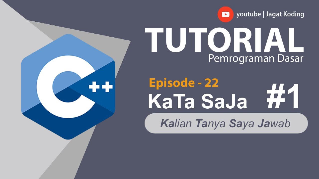 C++ 22 | Kata Saja Edisi 1 | Tutorial C++ Bahasa Indonesia - YouTube