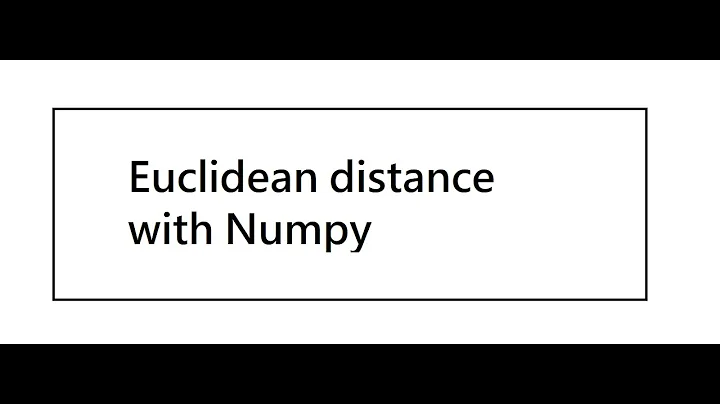 Euclidean Distance with Numpy #Numpy # EuclideanDistance