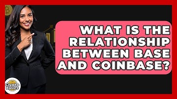 What Is The Relationship Between Base And Coinbase? - CryptoBasics360.com