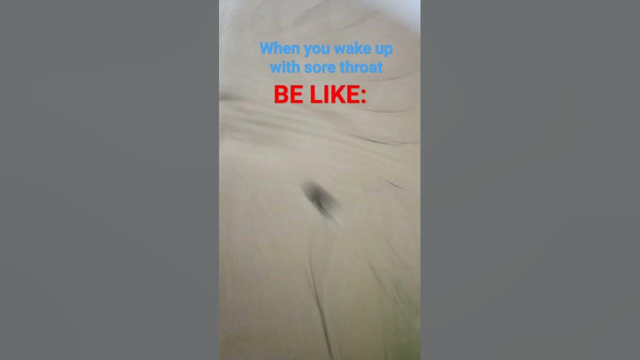 pov-when-you-wake-up-with-sore-throat-be-like-youtube