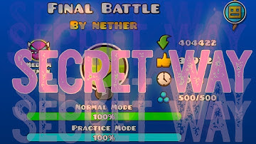 (Fixed) [SECRET WAY] Final Battle by nether (Medium Demon) | Geometry Dash