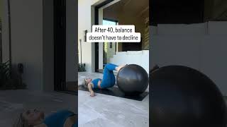 Improve Balance After 40 | Stability Ball Training for Strength, Coordination & Mobility