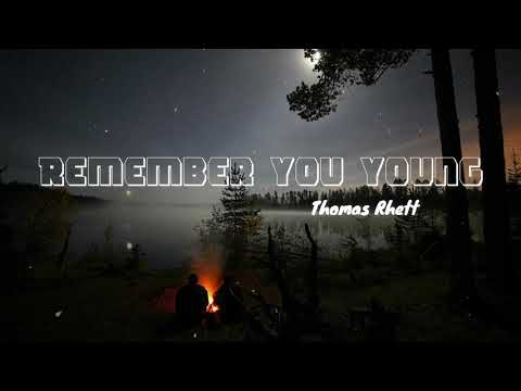 Remember You Young -  Thomas Rhett (Lyric)
