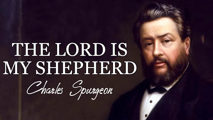 The Lord Is My Shepherd | Sermon by Charles Spurge...