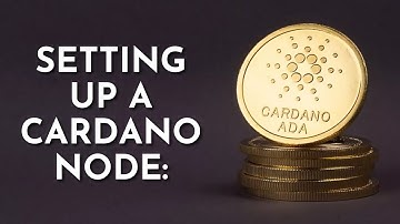 Setting Up a Cardano Node: A Step-by-Step Guide
