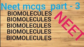 Biomolecules | neet mcqs - 3.        |shorts