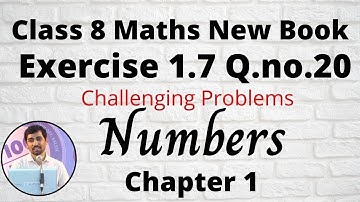 TN Class 8th Maths Exercise 1.7 Q.No.20 Numbers Chapter 1 New Book 2020  Challenging  Problems