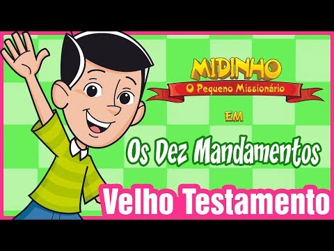 Os dez mandamentos - Midinho, o Pequeno Missionário