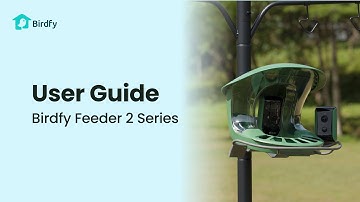 User Guide - Birdfy Feeder 2 Series Tutorial