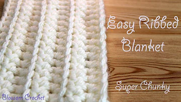 Easiest & Fastest Crochet Blanket - Ribbed / Ridged - Super Chunky