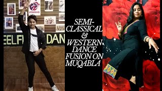 Fusion Dance On Muqabla| Semi Classical & Western Dance| Street Dancer 3d