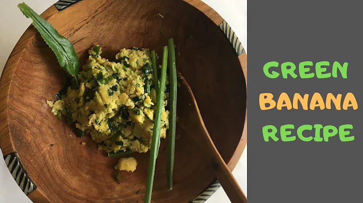 Green Banana Recipe