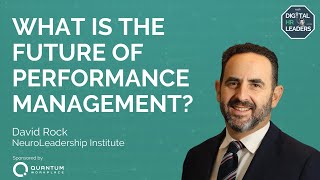 WHAT IS THE FUTURE OF PERFORMANCE MANAGEMENT? Interview with David Rock