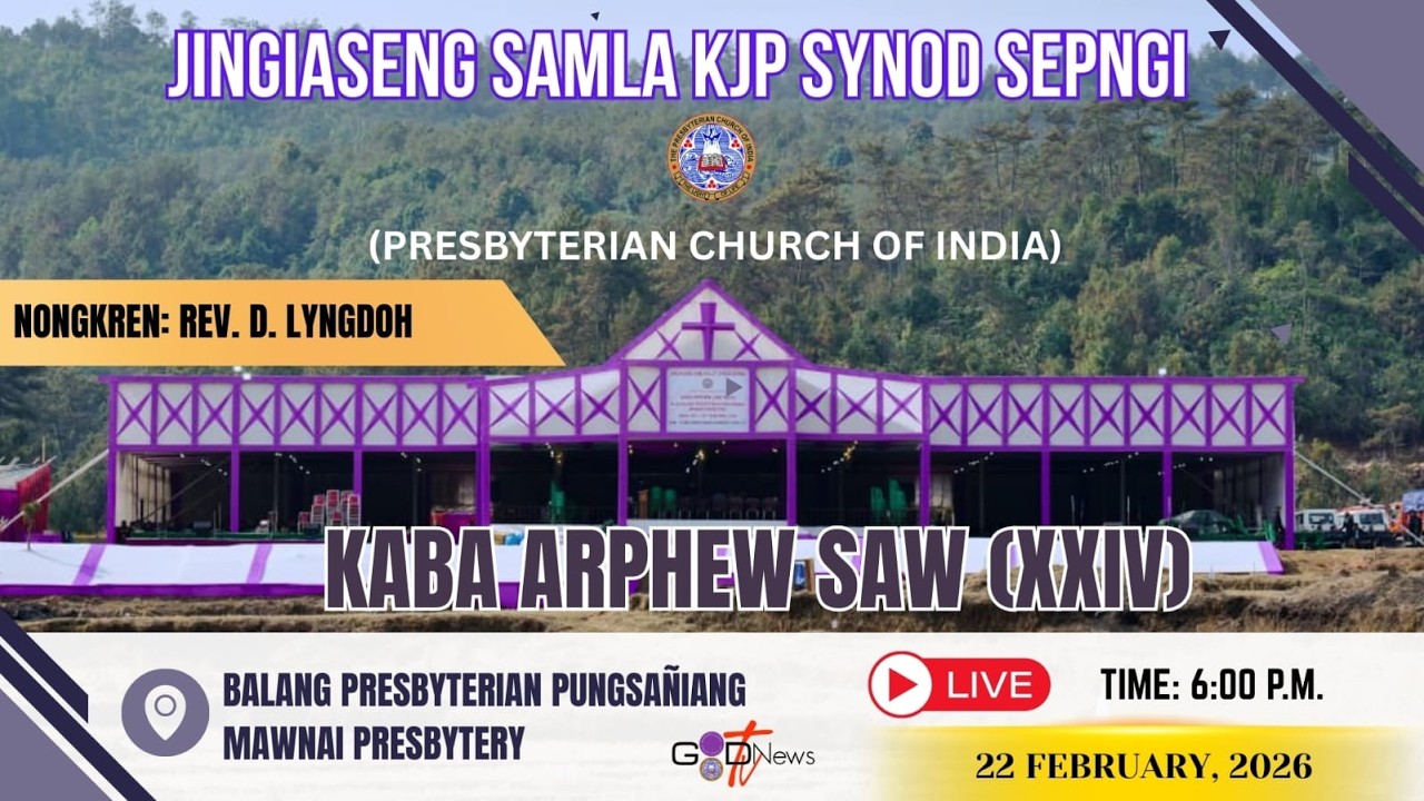 JINGIASENG SAMLA K.J.P SYNOD SEPNGI       ||     22nd FEB, 2026    I    06:00 P.M
