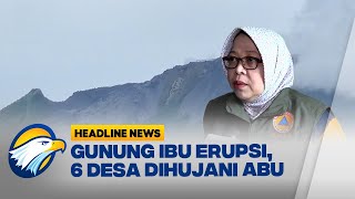 Gunung Ibu Erupsi, 6 Desa Diguyur Hujan Abu