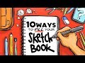 10 ways to fill your sketchbook