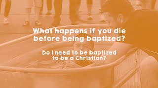 Ask Pastor Noah: "What Happens if You Die Before Being Baptized?"