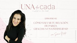 83. CÓMO SALVAR TU RELACIÓN DE PAREJA GRACIAS A UNA INFIDELIDAD con Sonia Nieto