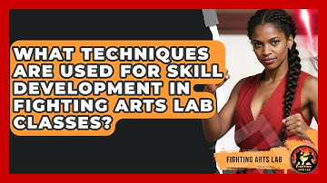 What Techniques Are Used for Skill Development in Fighting Arts Lab Classes? - Fighting Arts Lab