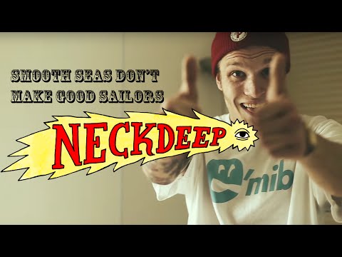 Neck Deep - Smooth Seas Don'T Make Good Sailors