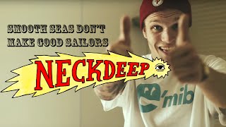 Смотреть клип Neck Deep - Smooth Seas Don'T Make Good Sailors