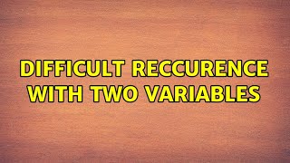 Difficult reccurence with two variables