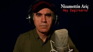 Nizamettin Ariç - Hey Dagirkerno Resimi