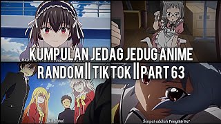 Kumpulan Jedag Jedug Anime Random Keren Dan Lucu || TIKTOK || PART 63