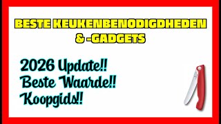 🔥Top 7 Beste Keukenbenodigdheden & - Gadgets 2026🔥 De Goedkoopste Op Amazon