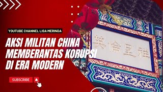Aksi Militan China Memberantas Korupsi di Era Modern @lisamerinda