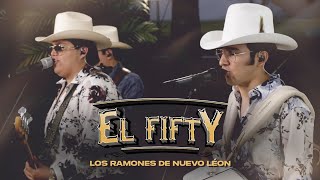 El Fifty - Los Ramones De Nuevo León