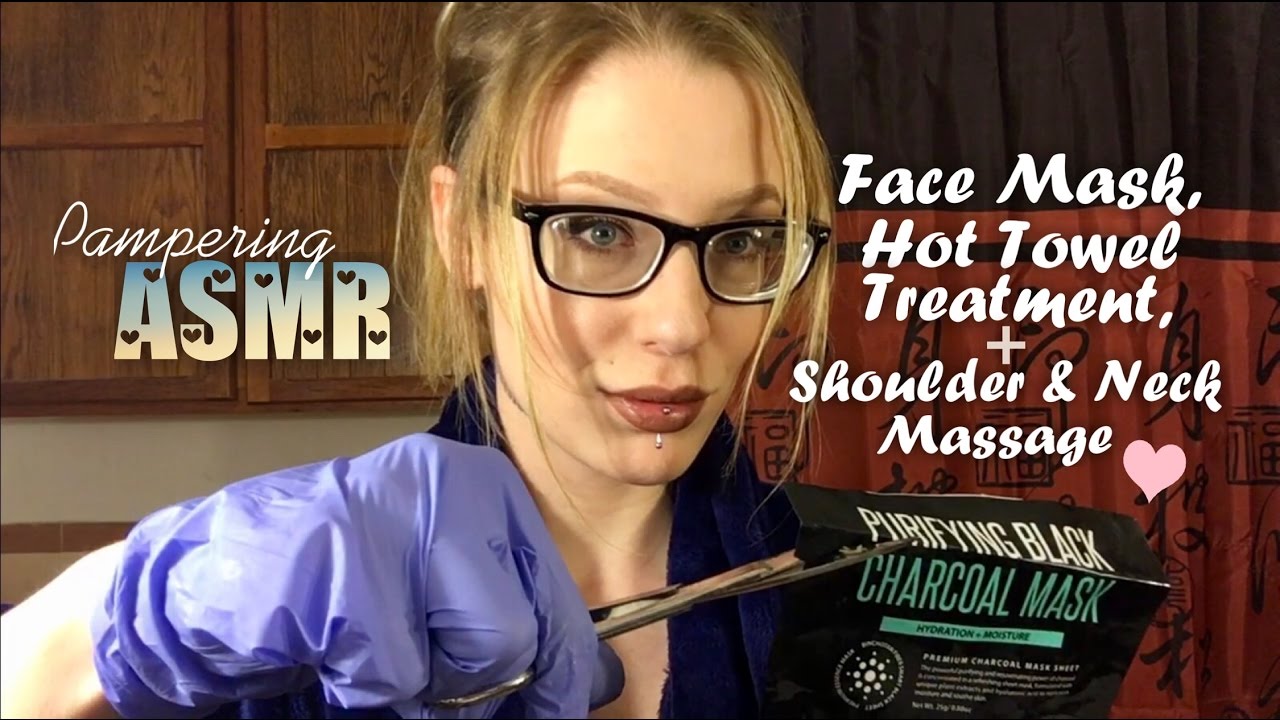 ASMR EXTREMELY TINGLY PAMPERING FACE MASK, NECK & SHOULDER MASSAGE, HOT TOWEL TREATMENT