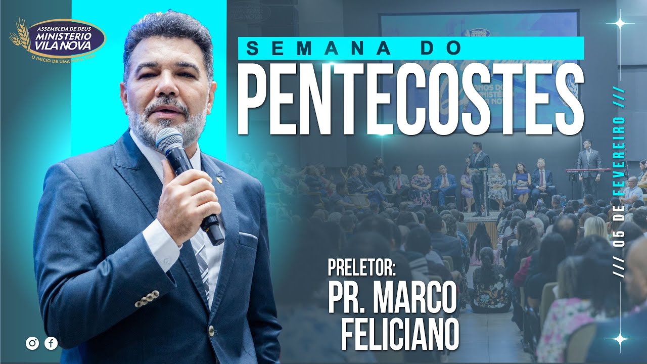 MVN - PR. MARCO FELICIANO | SEMANA DO PESTECOSTES | 64 ANOS MINISTÉRIO VILA NOVA - 05/02/2025