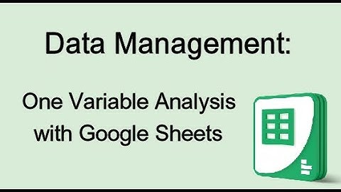 One  Variable Analysis with Google Sheets (Math with Mr. Ray)