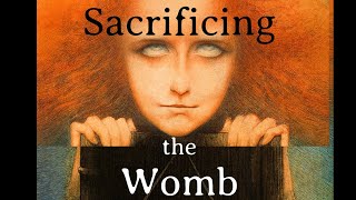 Corruption of the Feminine: The War on Life