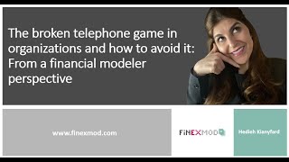 the broken telephone game in organizations and how to avoid it: From a financial modeler perspective