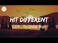 SZA - Hit Different (Lyrics) ft. Ty Dolla $ign | Hit different when I'm sittin' here alone