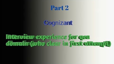 Cognizant SME interview experience for QEA selenium domain part 2 (who clear in  first attempt) |