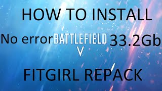 HOW TO INSTALL BATTLEFIELD V FITGIRL REPACK