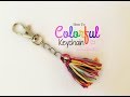 How To ♡ Colorful Keychain