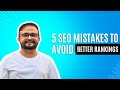 5 SEO Mistakes to Avoid for Better Rankings