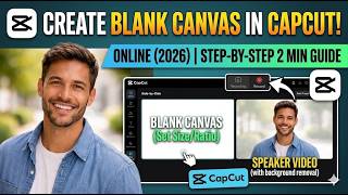 Create a Blank Canvas in CapCut Online (Browser) (2026) | 2-Min Guide